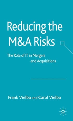 Reducing the MandA Risks The Role of IT in Mergers and Acquisitions