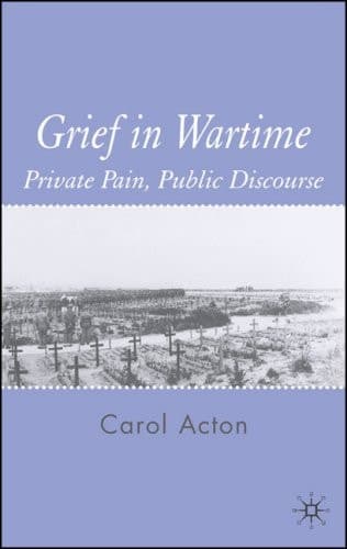Grief in Wartime Private Pain, Public Discourse