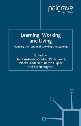 Learning, Working and Living Mapping the Terrain of Working Life Learning