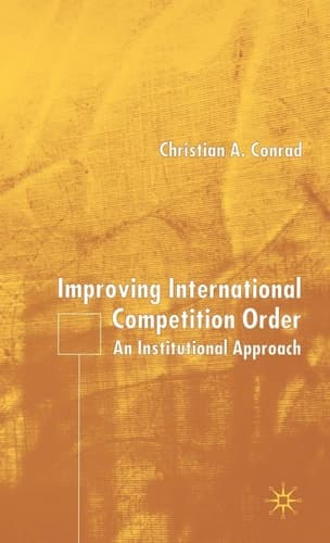Improving International Competition Order An Institutional Approach