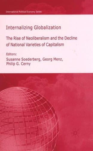 Internalizing Globalization The Rise of Neoliberalism and the Decline of National Varieties of Capitalism
