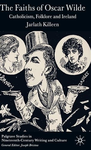 The Faiths of Oscar Wilde Catholicism, Folklore and Ireland