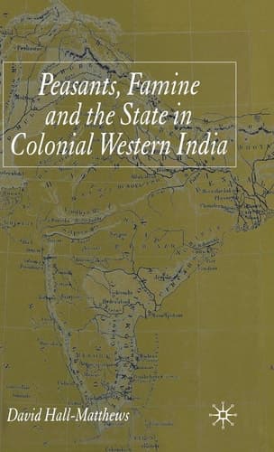 Peasants, Famine and the State in Colonial Western India