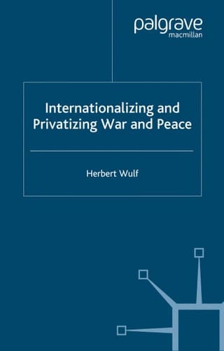 Internationalizing and Privatizing War and Peace The Bumpy Ride to Peace Building