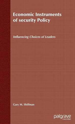 Economic Instruments of Security Policy Influencing Choices of Leaders