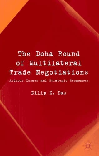 The Doha Round of Multilateral Trade Negotiations Arduous Issues and Strategic Responses