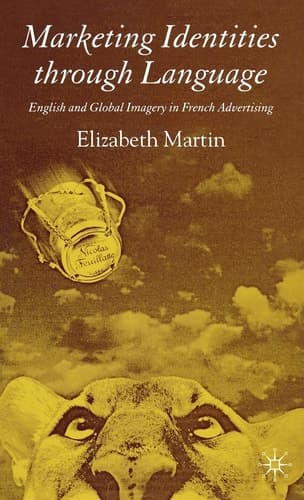 Marketing Identities Through Language English and Global Imagery in French Advertising