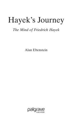 Hayek's Journey The Mind of Friedrich Hayek