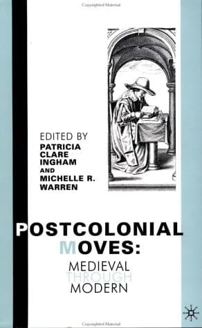 Postcolonial Moves: Medieval through Modern