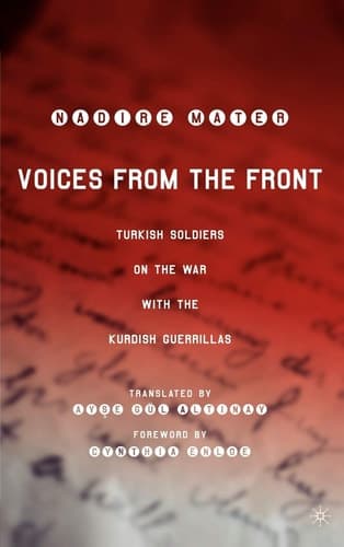 Voices from the Front Turkish Soldiers on the War with the Kurdish Guerrillas