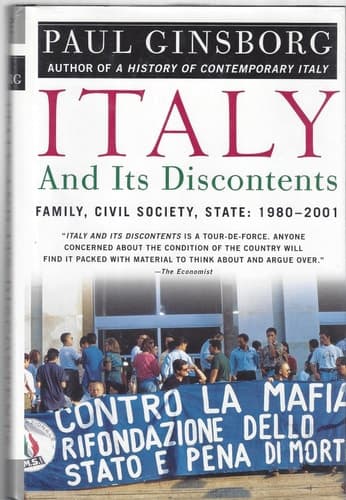 Italy and Its Discontents Family, Civil Society, State, 1980-2001