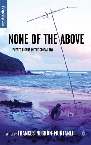 None of the Above Puerto Ricans in the Global Era