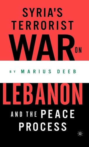 Syria’s Terrorist War on Lebanon and the Peace Process