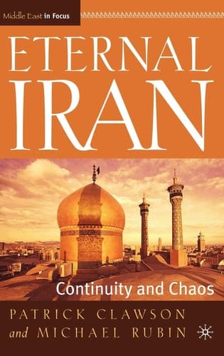 Eternal Iran: Continuity and Chaos (Middle East in Focus)