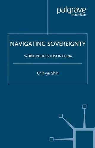 Navigating Sovereignty World Politics Lost in China
