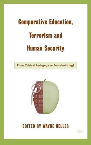 Comparative Education, Terrorism and Human Security: From Critical Pedagogy to Peacebuilding?