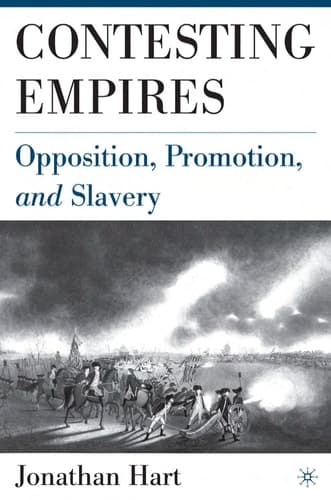 Contesting Empires Opposition, Promotion and Slavery
