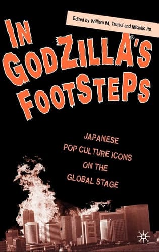 In Godzilla's Footsteps: Japanese Pop Culture Icons on the Global Stage