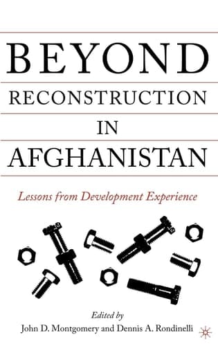 Beyond Reconstruction in Afghanistan: Lessons from Development Experience