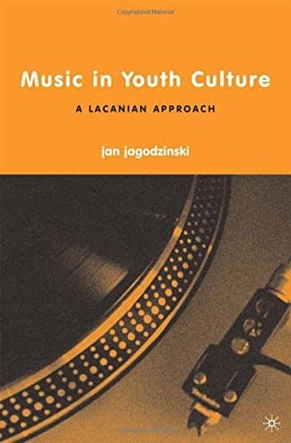 Music in Youth Culture A Lacanian Approach