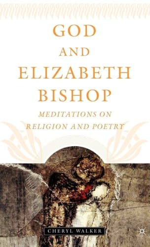God and Elizabeth Bishop: Meditations on Religion and Poetry