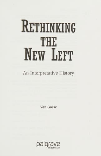 Rethinking the New Left An Interpretative History