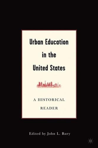 Urban Education in the United States: A Historical Reader