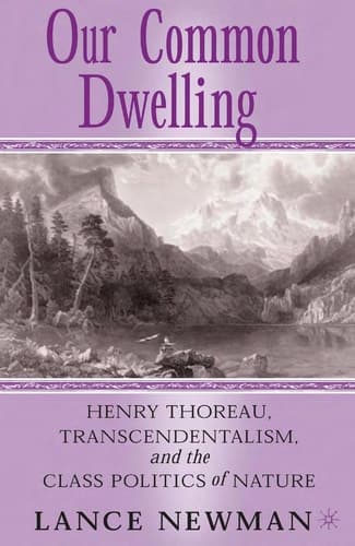 Our Common Dwelling: Henry Thoreau, Transcendentalism, and the Class Politics of Nature