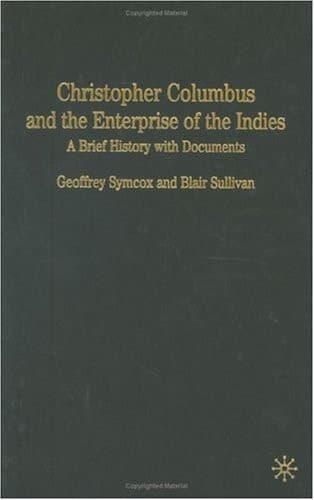 Christopher Columbus and the Enterprise of the Indies A Brief History with Documents