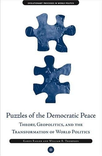 Puzzles of the Democratic Peace Theory, Geopolitics and the Transformation of World Politics