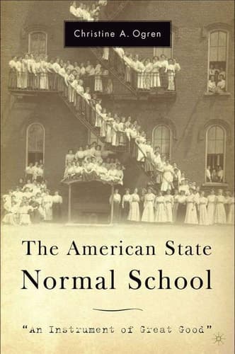 The American State Normal School "An Instrument of Great Good"