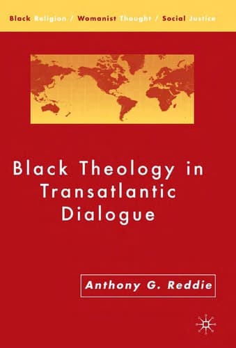Black Theology in Transatlantic Dialogue (Black Religion/Womanist Thought/Social Justice)