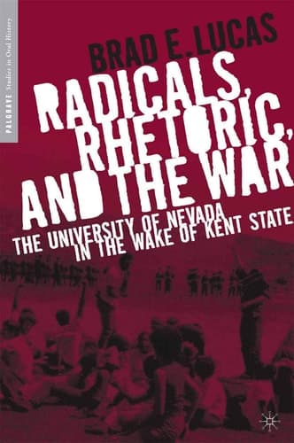 Radicals, Rhetoric, and the War The University of Nevada in the Wake of Kent State