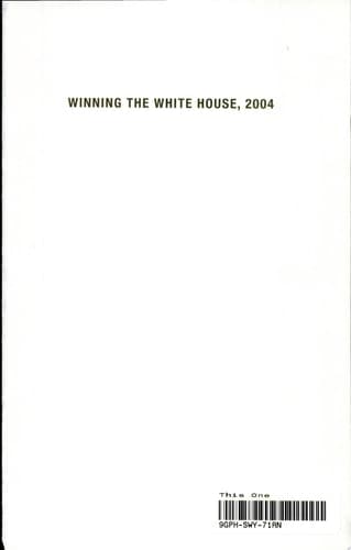 Winning the White House, 2004 Region by Region, Vote by Vote