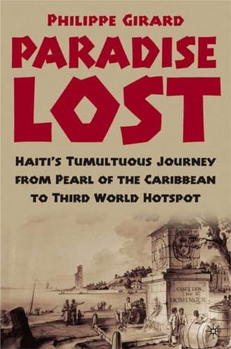 Paradise Lost: Haiti's Tumultuous Journey from Pearl of the Caribbean to Third World Hotspot