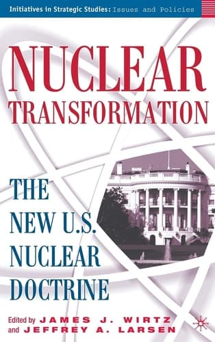 Nuclear Transformation The New Nuclear U.S. Doctrine