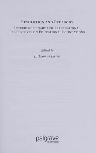 Revolution and Pedagogy Interdisciplinary and Transnational Perspectives on Educational Foundations