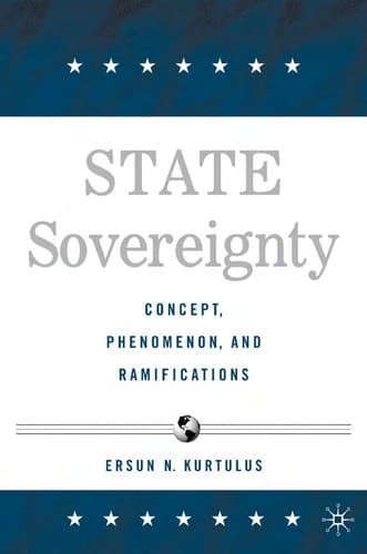State Sovereignty Concept, Phenomenon and Ramifications