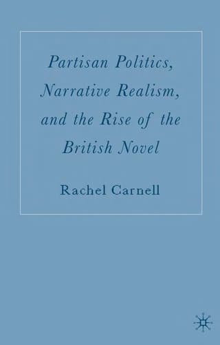 Partisan Politics, Narrative Realism, and the Rise of the British Novel