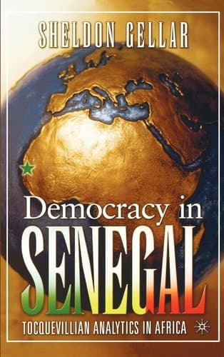 Democracy in Senegal: Tocquevillian Analytics in Africa (Political Evolution and Institutional Change (Hardcover))
