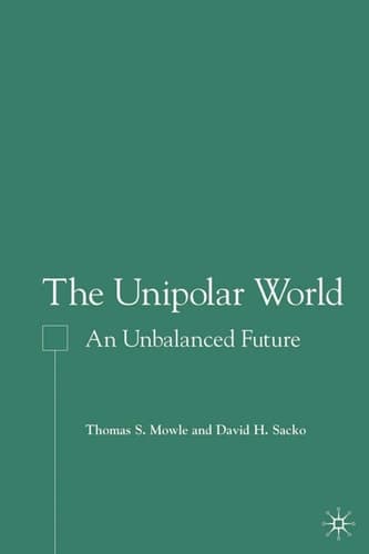 The Unipolar World An Unbalanced Future
