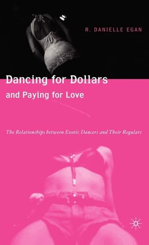 Dancing for Dollars and Paying for Love: The Relationships between Exotic Dancers and their Regulars