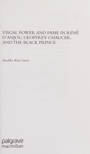 Visual Power and Fame in René d'Anjou, Geoffrey Chaucer, and the Black Prince