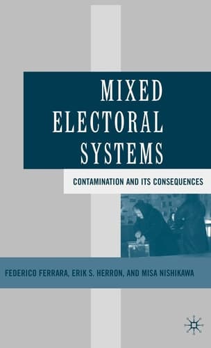 Mixed Electoral Systems Contamination and Its Consequences