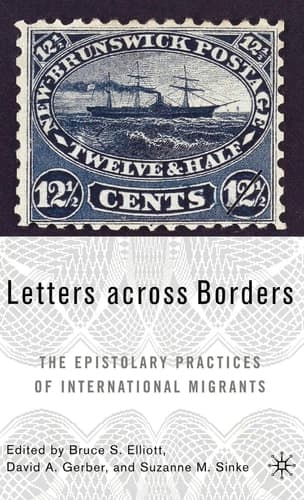 Letters across Borders: The Epistolary Practices of International Migrants