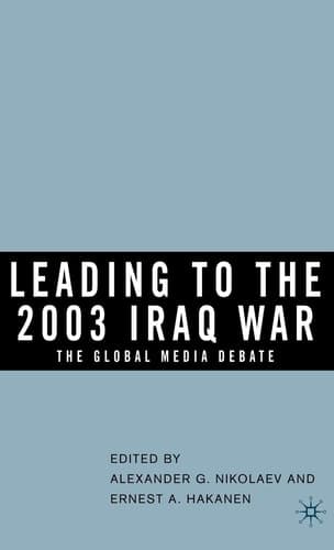Leading to the 2003 Iraq War: The Global Media Debate