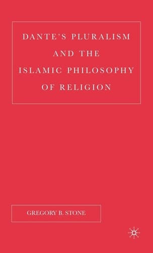Dante’s Pluralism and the Islamic Philosophy of Religion