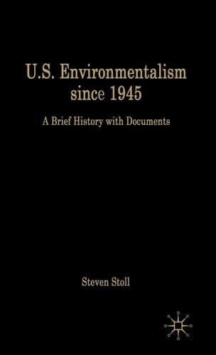 U.S. Environmentalism since 1945 A Brief History with Documents
