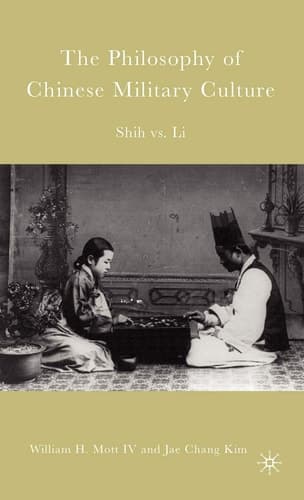 The Philosophy of Chinese Military Culture Shih vs. Li
