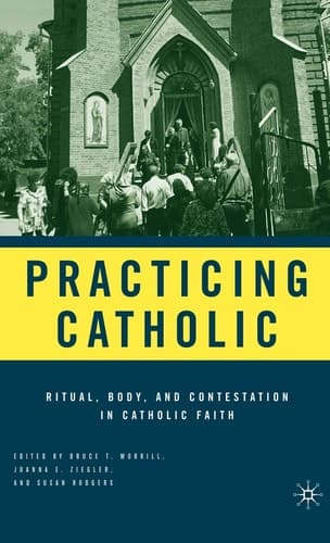 Practicing Catholic Ritual, Body, and Contestation in Catholic Faith